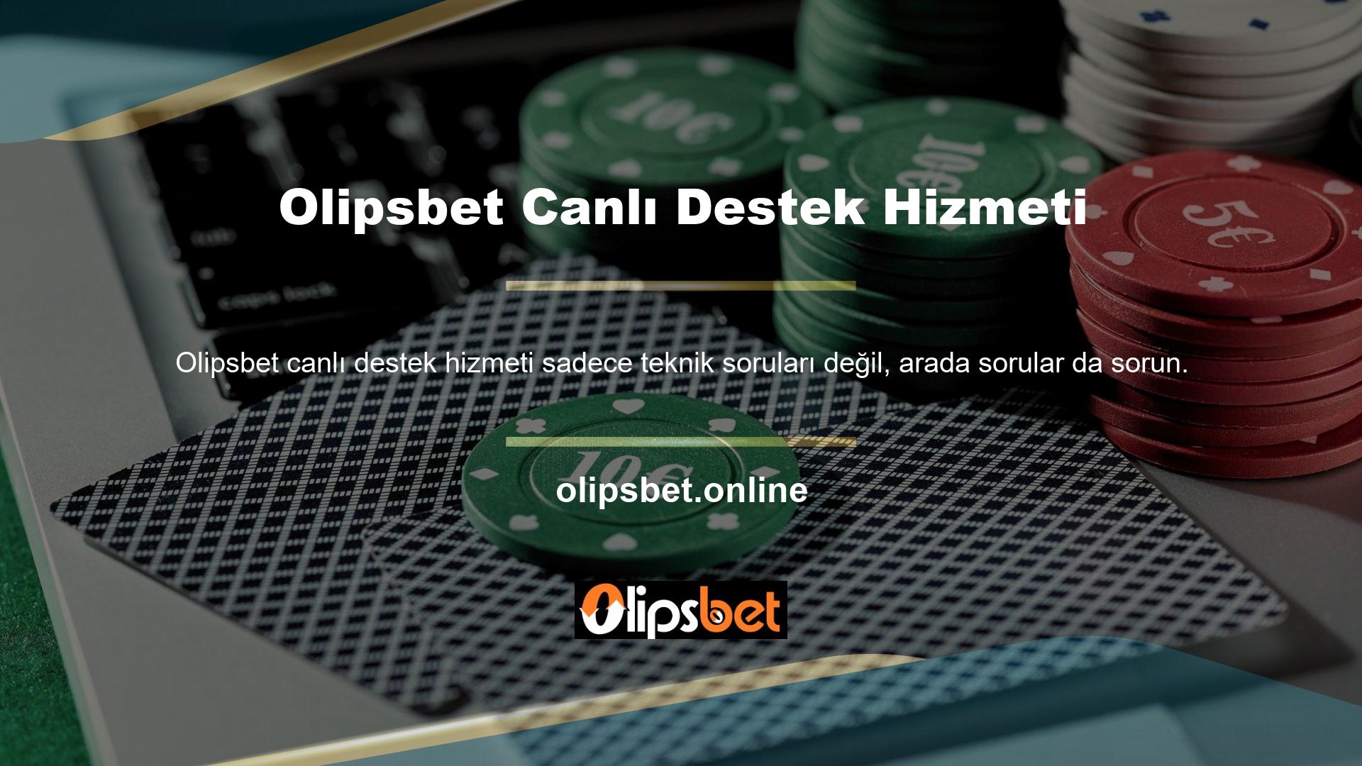 Olipsbet, 7/24 canlı destek hizmeti sunmakta ve çözüm sağlamak için özel personel sunmaktadır