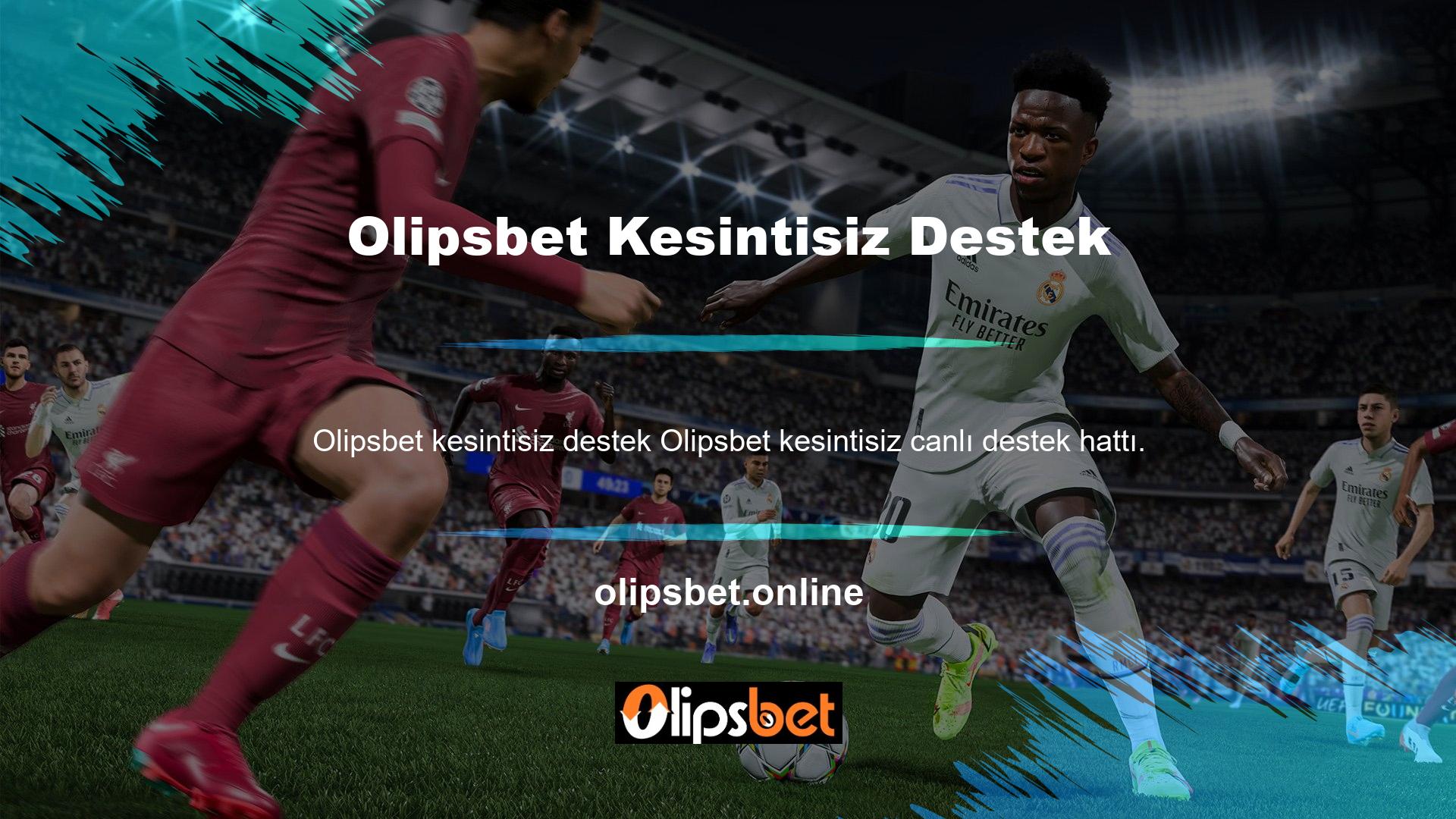 Diğer tüm birimler gibi, Olipsbet ailesi kesintisiz olarak çalışmaya devam ediyor